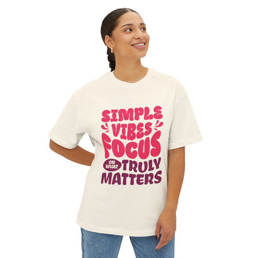 Simple Vibe Focus Truly Matters  Oversized Boxy Tee