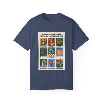 A Bingo of nice things for when you feel like shit   Garment-Dyed T-shirt