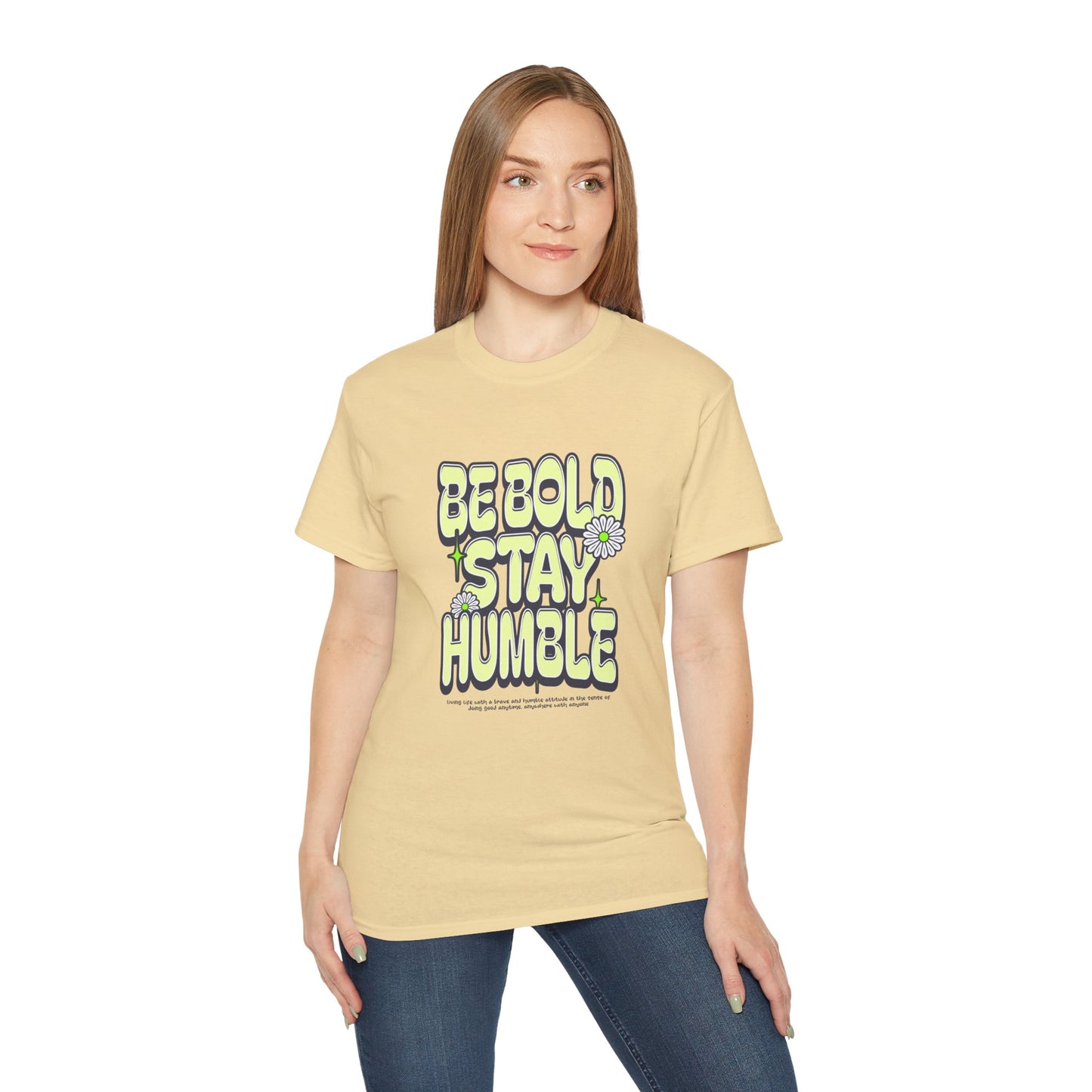 Be Bold, Stay Humble Ultra Cotton Tee