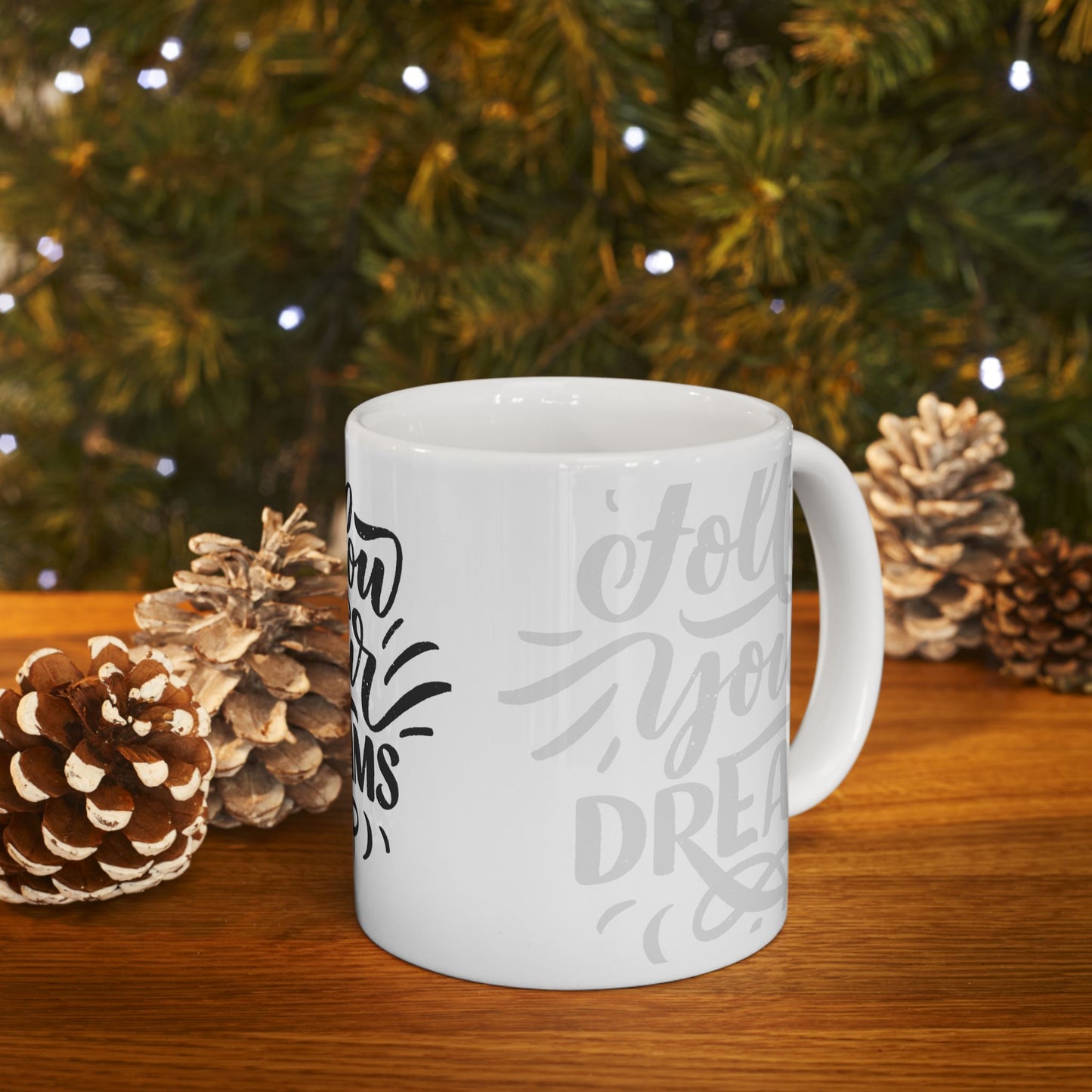 Follow your dreams Ceramic Mug, (11oz, 15oz)