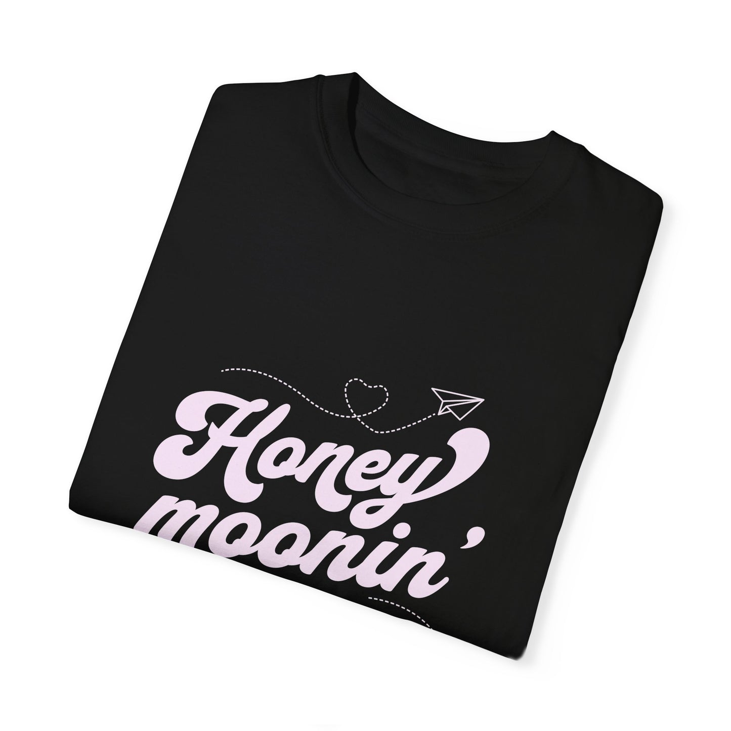 Honeymoon Upgrades  Garment-Dyed T-shirt