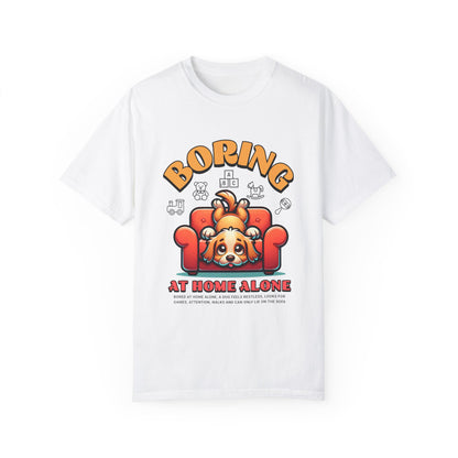 Boring at Home Alone  Garment-Dyed T-shirt