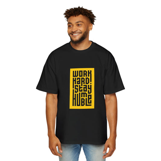 Work hard stay humble  Heavy Oversized Tee