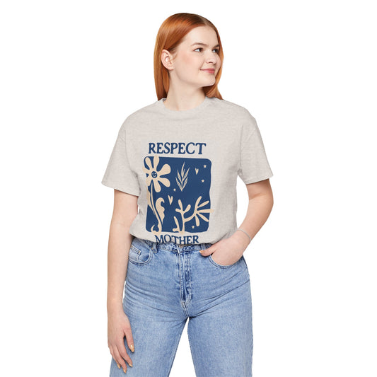 Respect Mother Earth Short Sleeve Tee