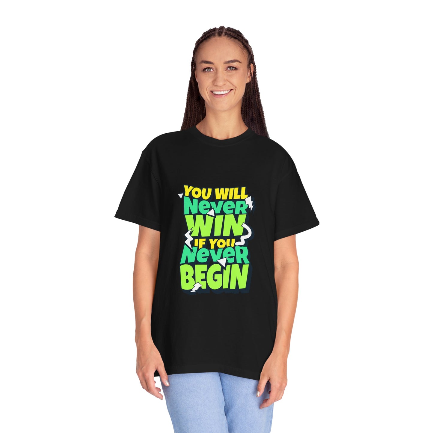 You Will Never Win if You Never Begin Garment-Dyed T-shirt