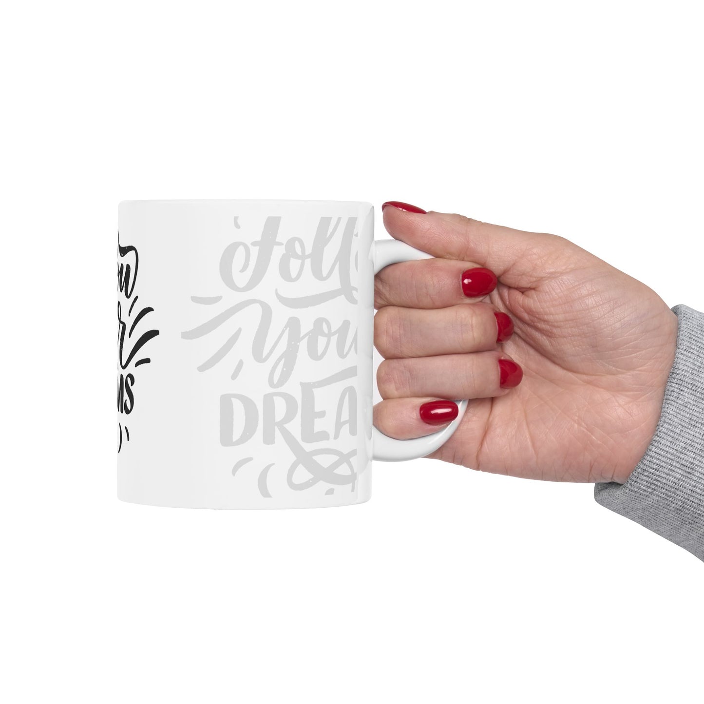 Follow your dreams Ceramic Mug, (11oz, 15oz)