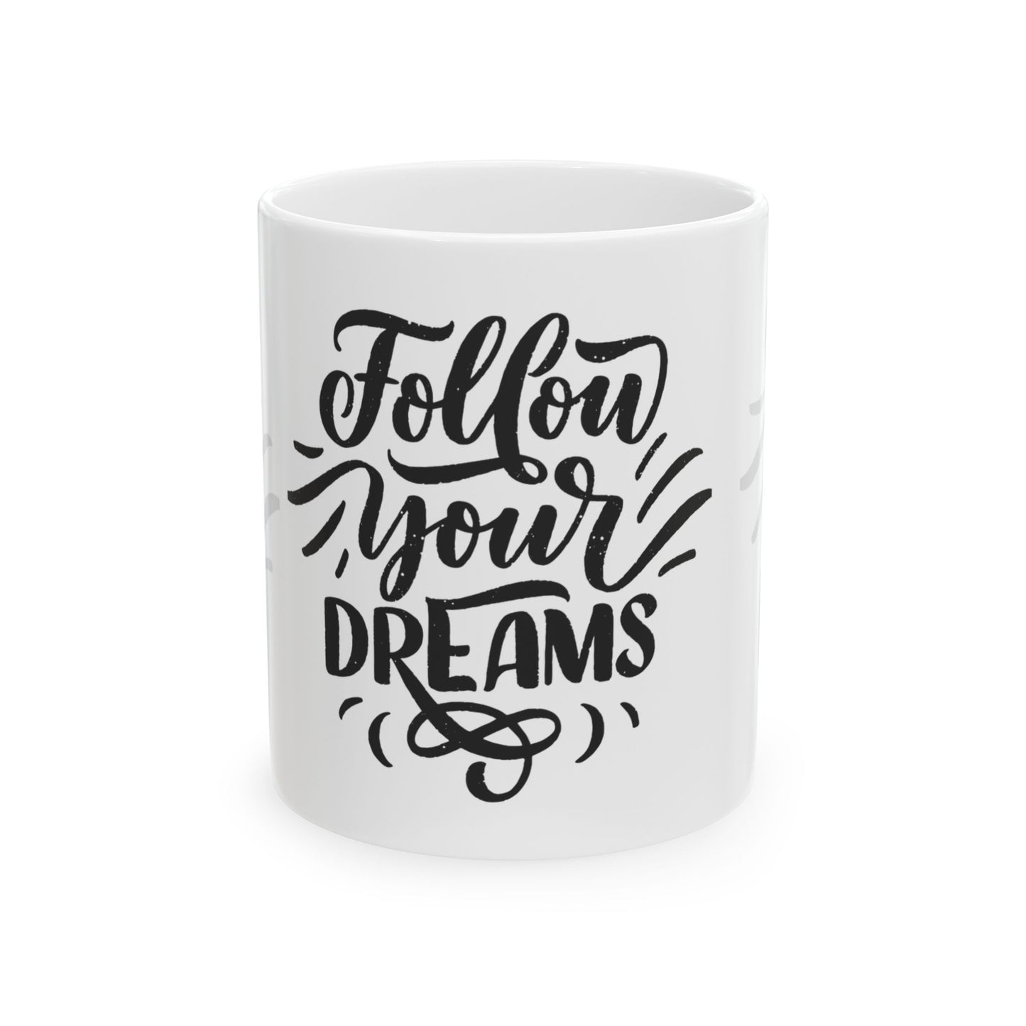 Follow your dreams Ceramic Mug, (11oz, 15oz)