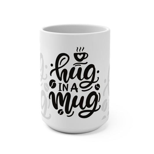 Hug ina mug Mug 15oz