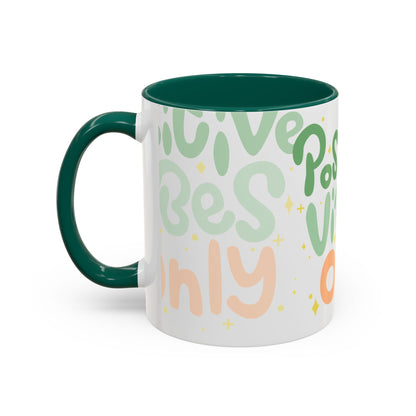 Positive Vibes Only Colorful Mugs (11oz, 15oz)