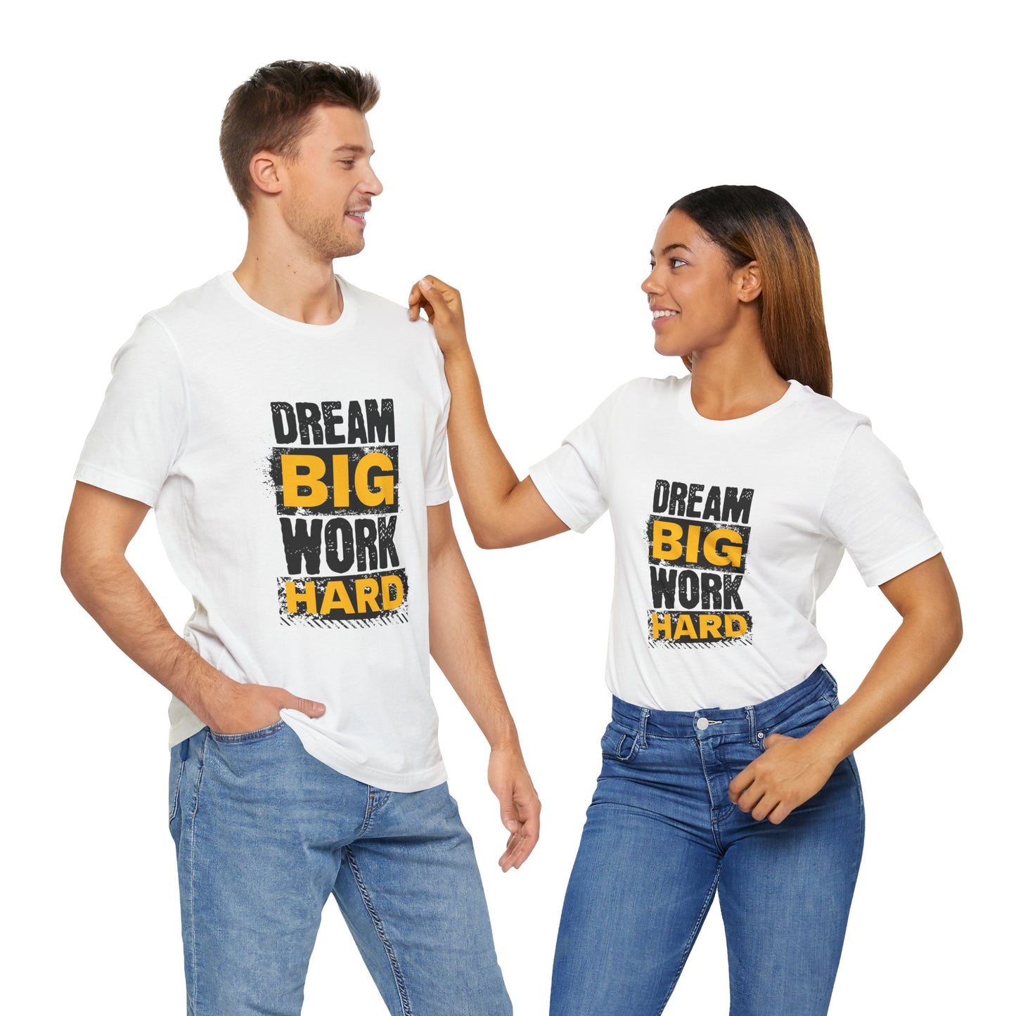 Dream Big Work Hard Unisex Jersey Short Sleeve Tee