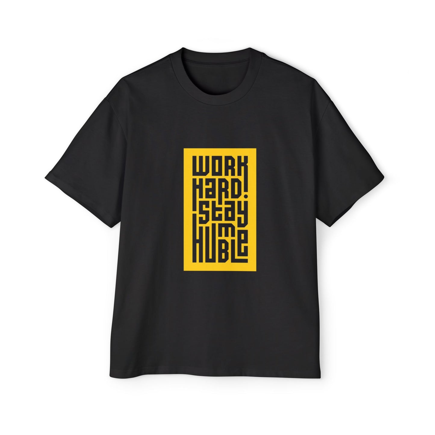 Work hard stay humble  Heavy Oversized Tee