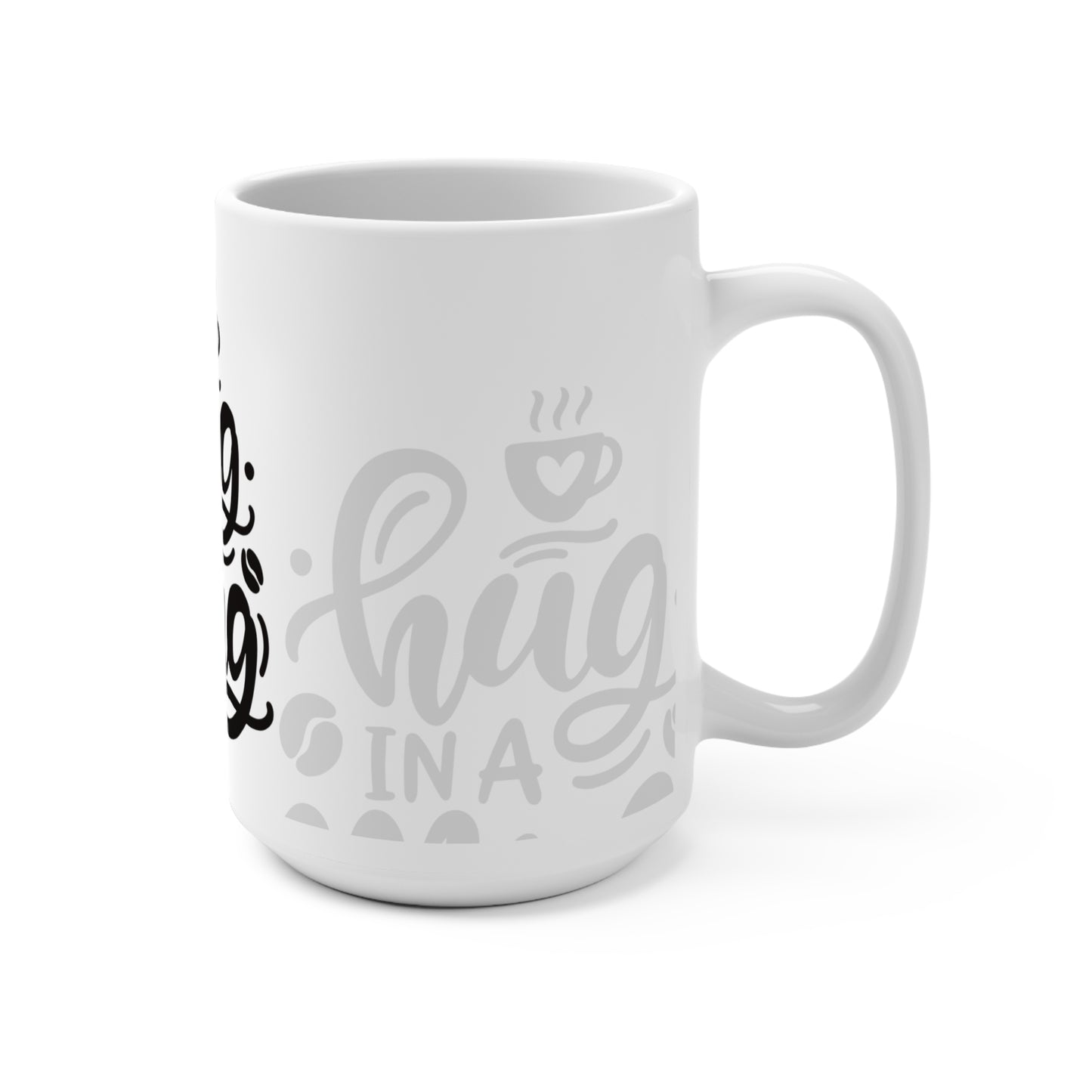 Hug ina mug Mug 15oz