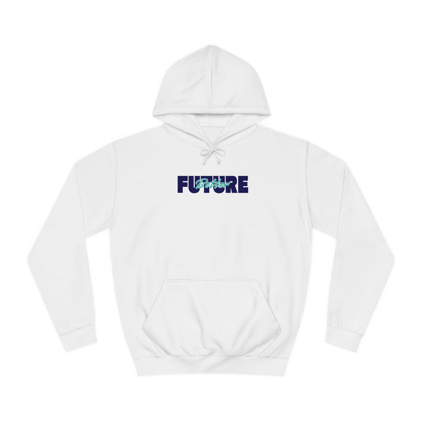 Better Future Hoodie