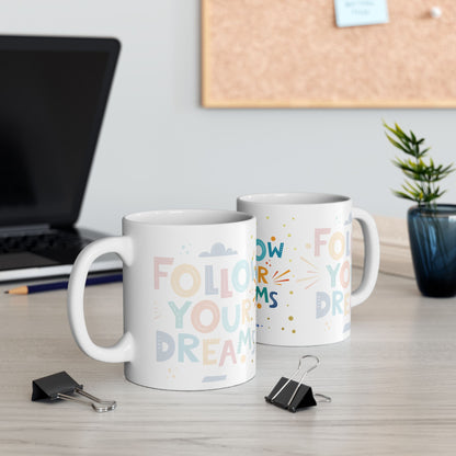 Follow Your Dreams Ceramic Mug, (11oz, 15oz)