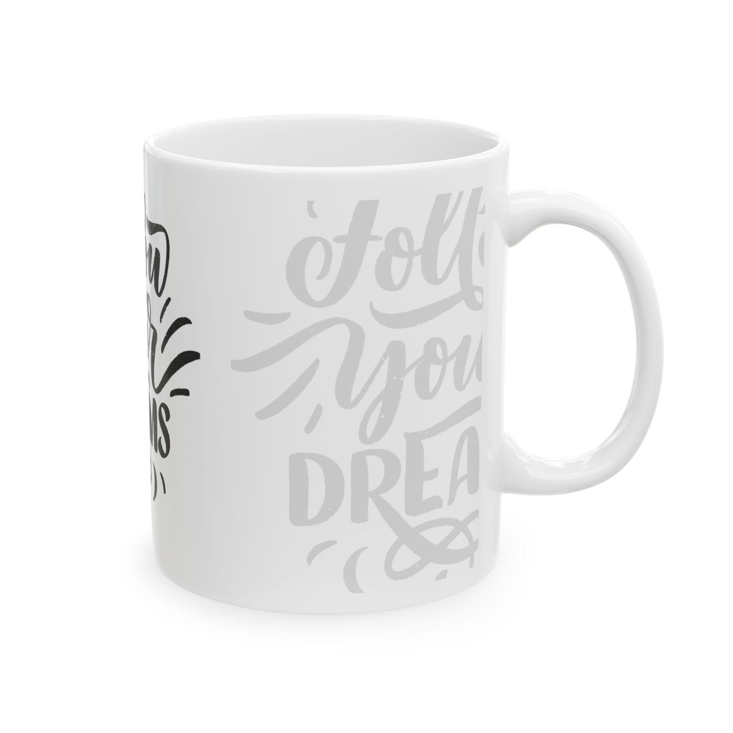 Follow your dreams Ceramic Mug, (11oz, 15oz)