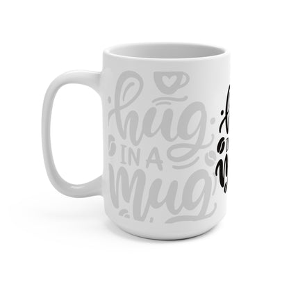 Hug ina mug Mug 15oz