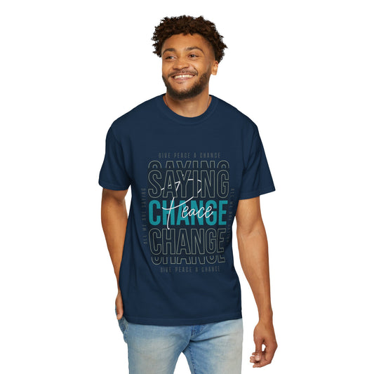 Give Peace A Change Garment-Dyed T-shirt