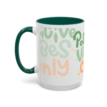 Positive Vibes Only Colorful Mugs (11oz, 15oz)