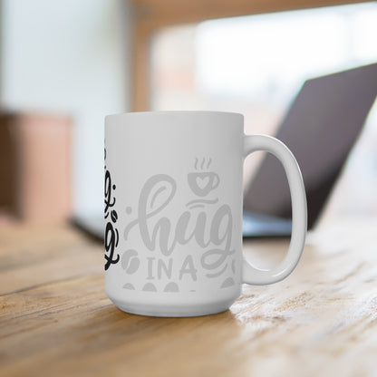 Hug ina mug Mug 15oz